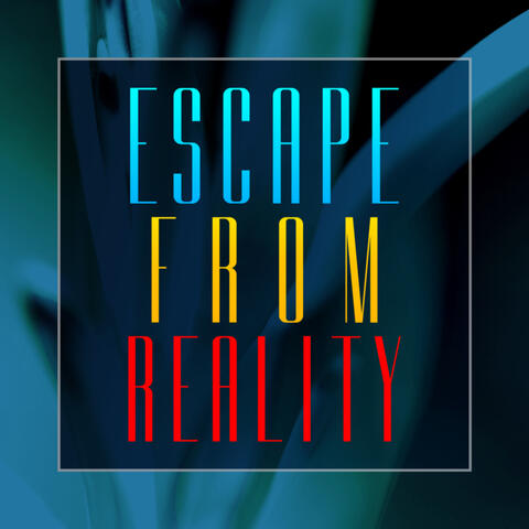 Escape From Reality