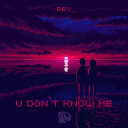 U don't know me