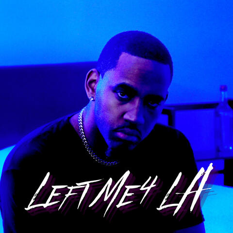 Left Me 4 LA
