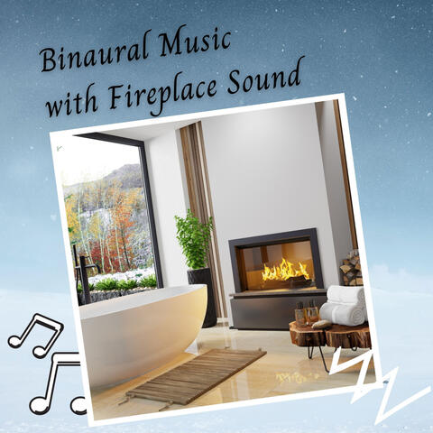Binaural Music with Fireplace Sound