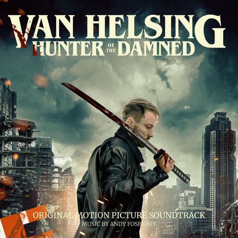 Van Helsing - Hunter Of The Damned (Original Motion Picture Soundtrack)