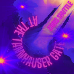 At The Tannhauser Gate​.​.​.