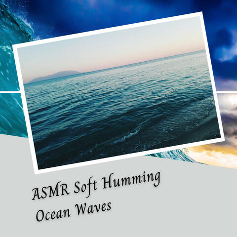 ASMR Soft Humming Ocean Waves - 3 Hours
