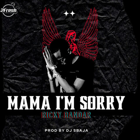 Mama I'm Sorry