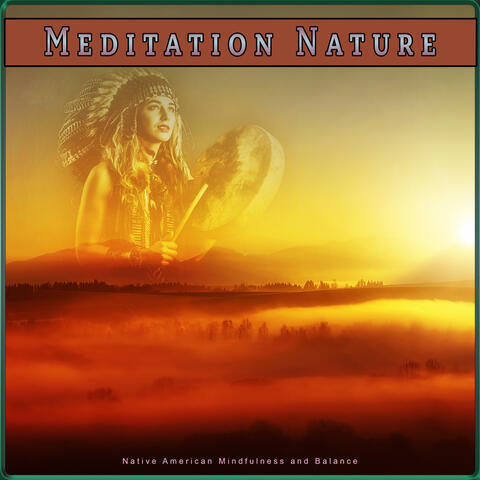 Meditation Nature: Native American Mindfulness and Balance