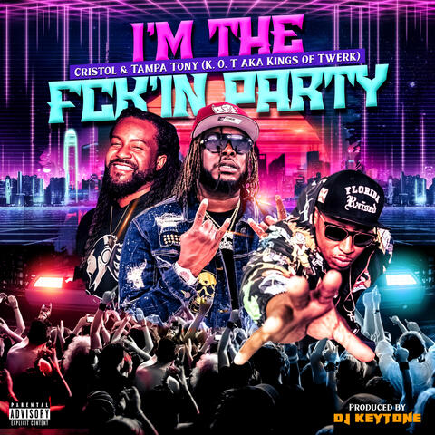 I'M THE FCK'IN PARTY