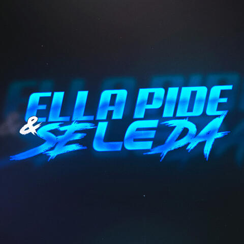 Ella Pide & Se Le Da