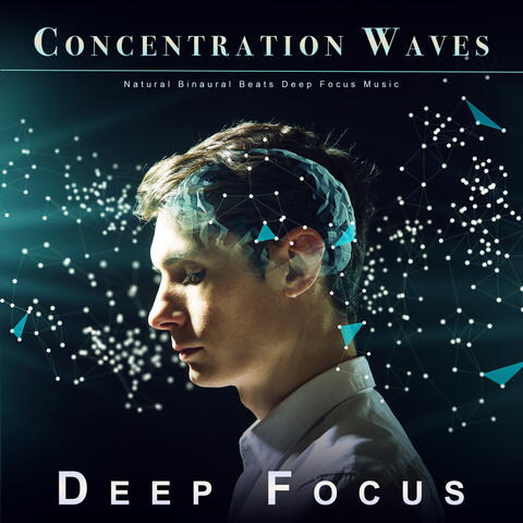 Concentration Waves: Natural Binaural Beats Deep Focus Music