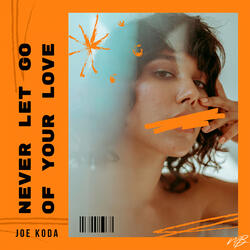 Never Let Go Of Your Love