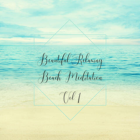 Beautiful Relaxing Beach Meditation Vol. 1 - 2 Hours