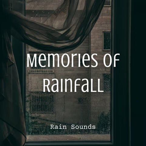 Rain Sounds: Memories of Rainfall