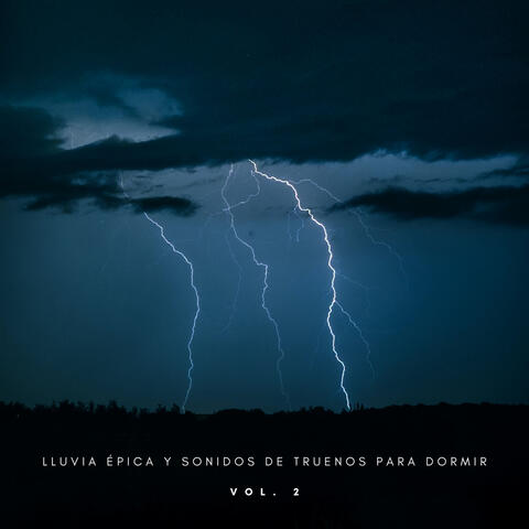 Lluvia Épica y Sonidos De Truenos Para Dormir Vol. 2