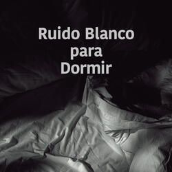 Ruido Blanco para Dormir