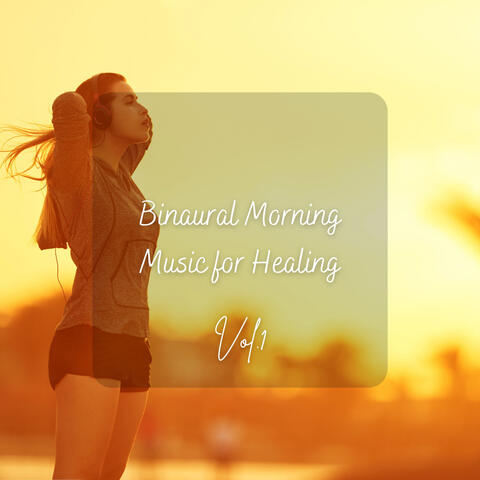 Binaural Morning Music for Healing Vol. 1