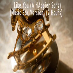 I Like You (A Happier Song) (2 Hours)