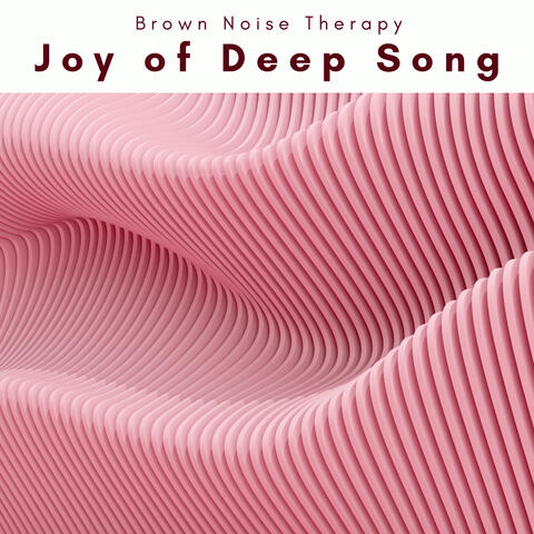 A Joy of Deep Song