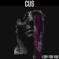 I Cry For You