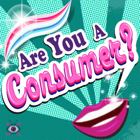 Are You A Consumer?