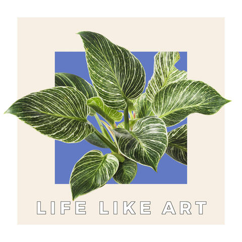 Life Like Art