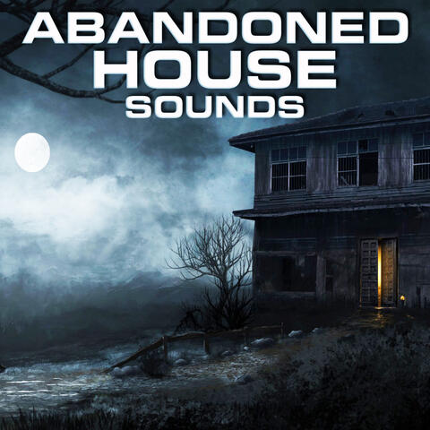 Abandoned House Sounds