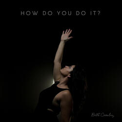 How Do You Do It?