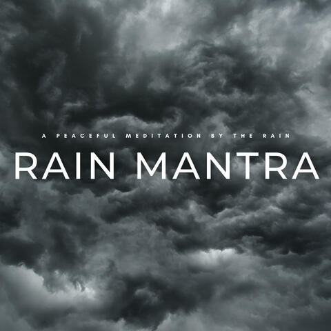 Rain Mantra: A Peaceful Meditation By The Rain