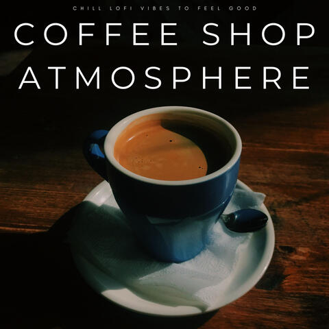 Coffee Shop Atmosphere: Chill Lofi Vibes To Feel Good
