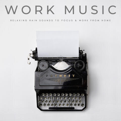 Work Music: Relaxing Rain Sounds To Focus & Work From Home