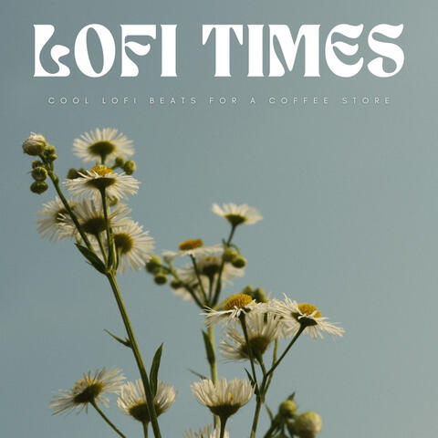 Lofi Times: Cool Lofi Beats For A Coffee Store