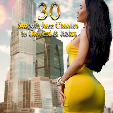 30 Smooth Jazz Classics to Unwind & Relax