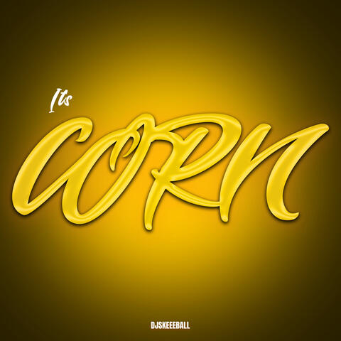 It's Corn