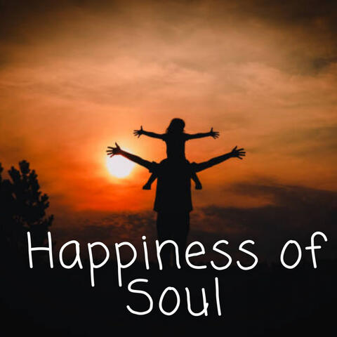 Happiness of Soul