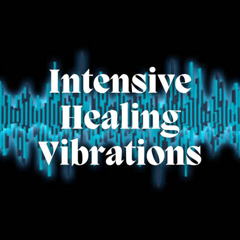 Intensive Healing Vibrations