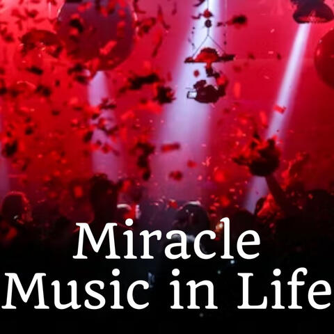 Miracle Music in Life