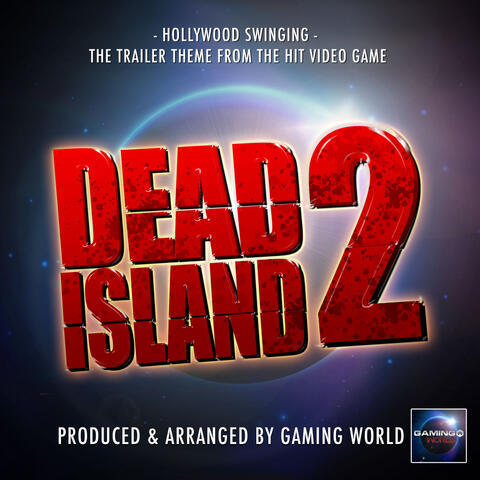 Hollywood Swinging (From "Dead Island 2")