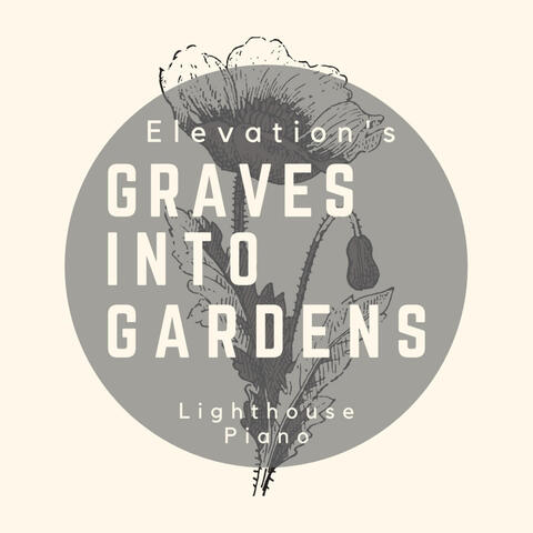 Elevation's Graves Into Gardens