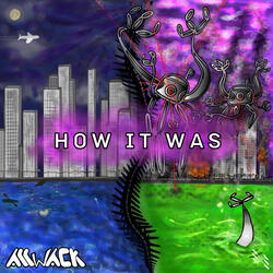 How it Was