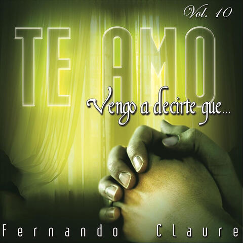 Vengo a Decirte Que Te Amo, Vol. 10