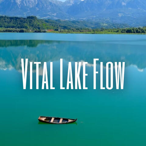 Vital Lake Flow