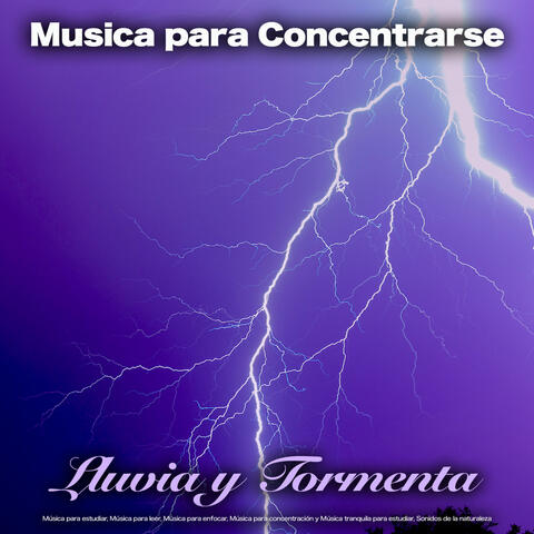 Musica para Concentrarse - Lluvia y Tormenta - Música para estudiar, Música para leer, Música para enfocar, Música para concentración y Música tranquila para estudiar, Sonidos de la naturaleza