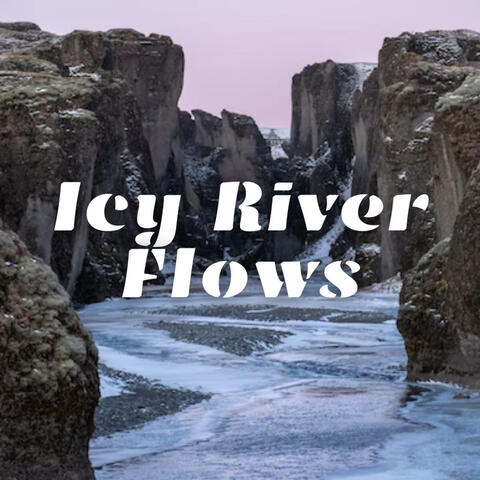 Icy River Flows