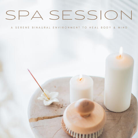 Spa Session: A Serene Binaural Environment To Heal Body & Mind