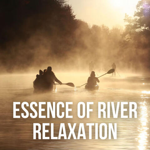 Essence of River Relaxation