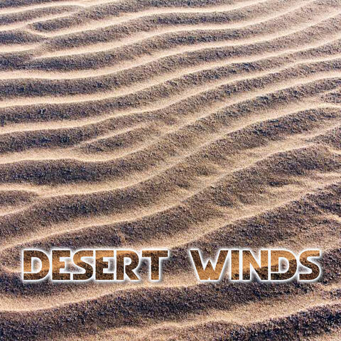 Desert Winds (feat. Atmospheres Sounds, Atmospheres White Noise Sounds, Wind Atmosphere Sounds & Wind White Noise FX)