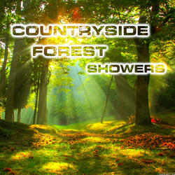 Countryside Forest Showers Sounds (feat. Rain Sounds FX, Forest Nature Sounds, Rain Healing FX, Atmospheres Sounds, Nature Scenario Sounds & Water Sounds FX)