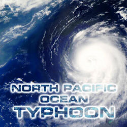Soothing North Pacific Storm (feat. Ocean Storm Sounds, Atmospheres White Noise Sounds, Stormy Weather Sounds, White Noise Sound FX, Rain & Ocean Sounds & Nature Sounds FX)