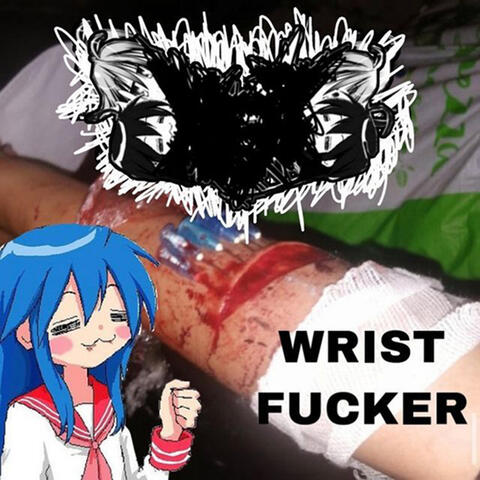 Wrist Fucker