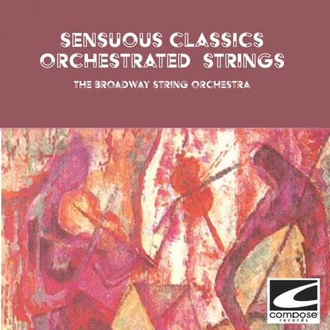 Sensuous Classics  Orchestrated  Strings