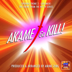 Liar Mask (Opening Theme 2) [From "Akame Ga Kill!"]