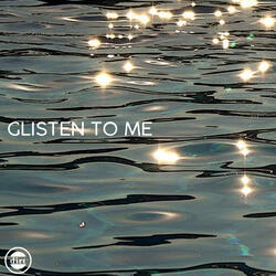 Glisten to Me
